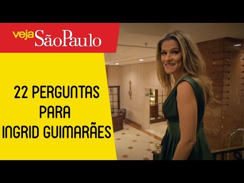 22 Perguntas inusitadas para Ingrid Guimaraes
