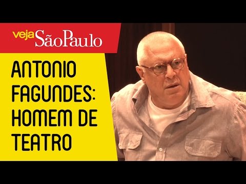 Antonio Fagundes: Homem de Teatro