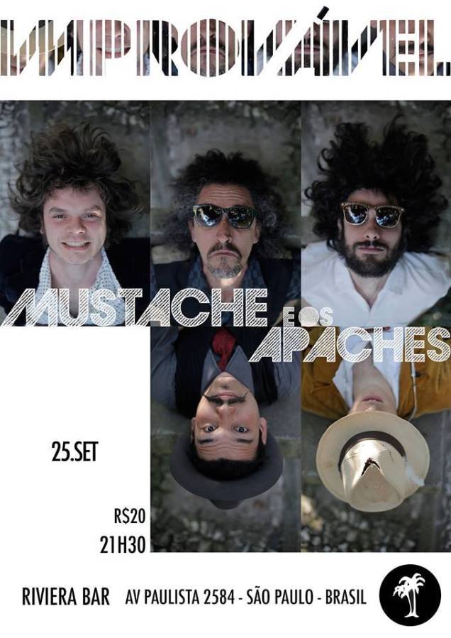 Os primeiros cartazes: Mustache e os Apaches na estreia da noite Improvável, de Debora Pill Os primeiros cartazes: Mustache e os Apaches na estreia da noite Improvável, de Debora Pill