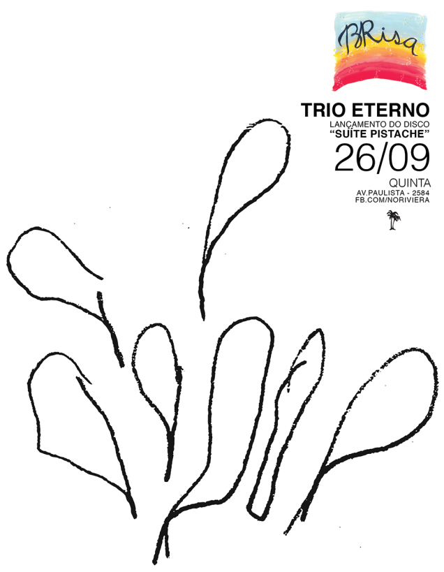 Os primeiros cartazes: Trio Eterno na primeira edição da BRisa, noite de Fernanda Couto Os primeiros cartazes: Trio Eterno na primeira edição da BRisa, noite de Fernanda Couto