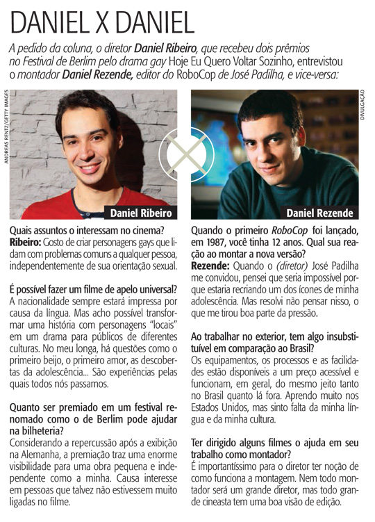 O papo entre o diretor do Hoje Eu Quero Voltar Sozinho e o montador de Robocop