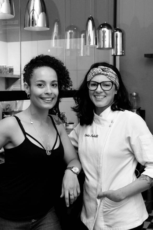 A dupla Michele Reis e Cintia Piubelli: a frente do pequeno restaurante em Perdizes A dupla Michele Reis e Cintia Piubelli: a frente do pequeno restaurante em Perdizes