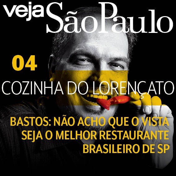 Bastos: não acho que o Vista seja o melhor restaurante brasileiro de SP