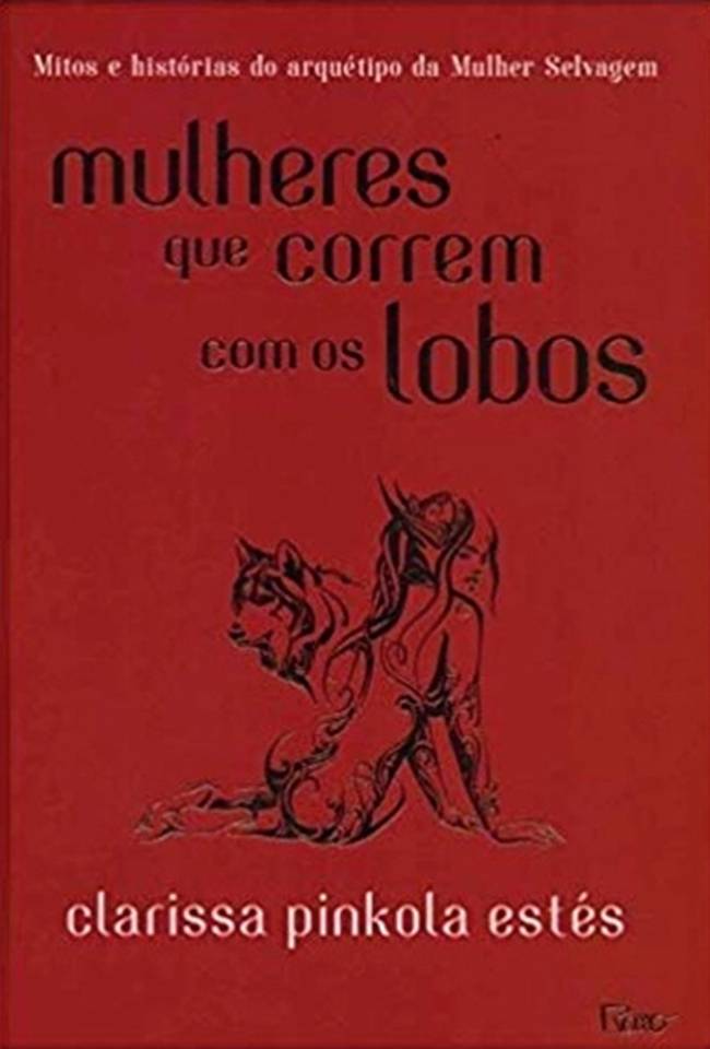 Capa do livro Mulheres que Correm com os Lobos, Clarissa Pinkola Estés