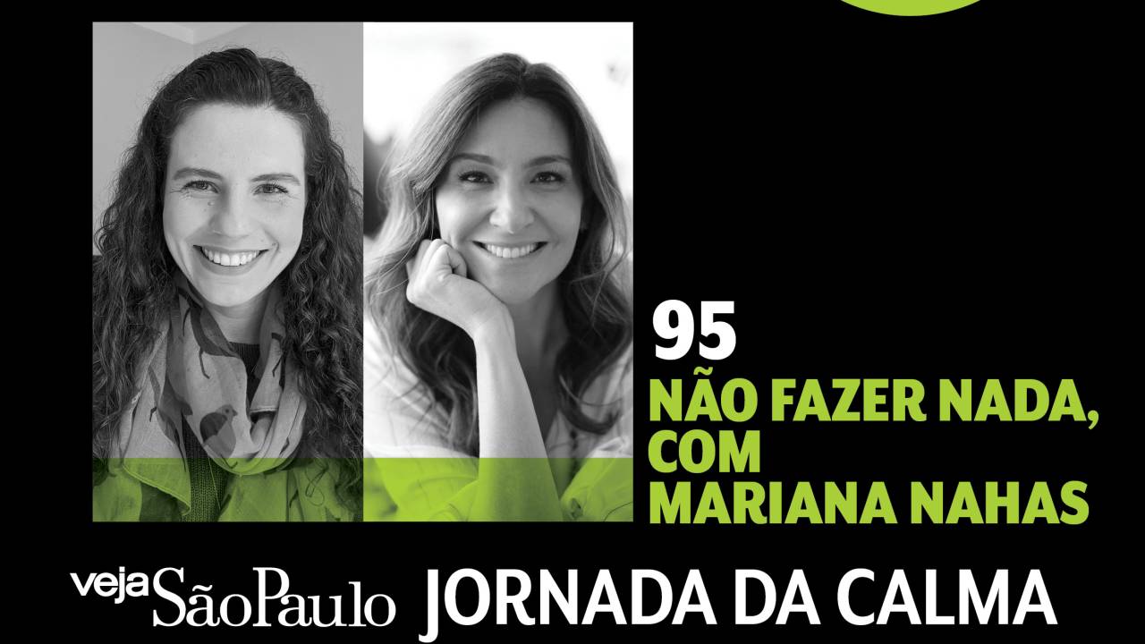 Jornada da Calma Episódio 95: não fazer nada, com Mariana Nahas