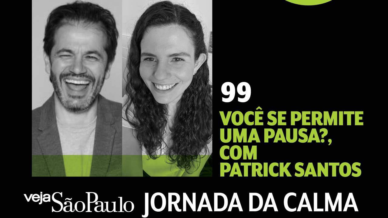 Jornada da Calma Episódio 99: você se permite uma pausa?, com Patrick Santos