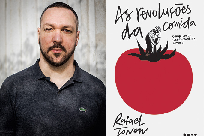 Montagem com a imagem do jornalista Rafael Tonon, à esquerda, ao lado da capa de seu livro "As revoluções da comida: O impacto de nossas escolhas à mesa"