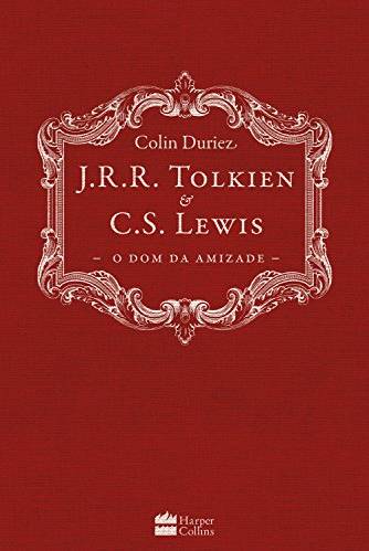 J.R.R. Tolkien e C.S. Lewis O dom da Amizade Capa de J.R.R. Tolkien e C.S. Lewis: O dom da Amizade. Tem fundo vinho e o título em branco, além de uma moldura sobre o título