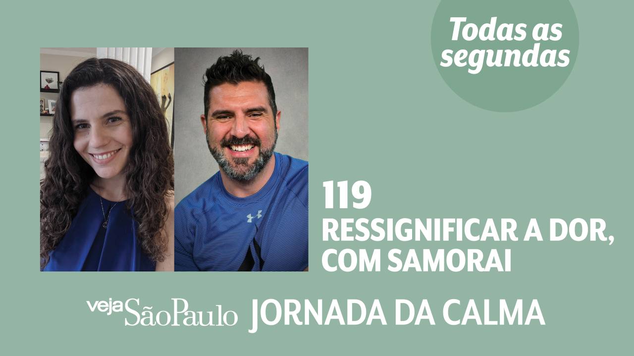 Jornada da Calma Episódio #119: ressignificar a dor, com Samorai