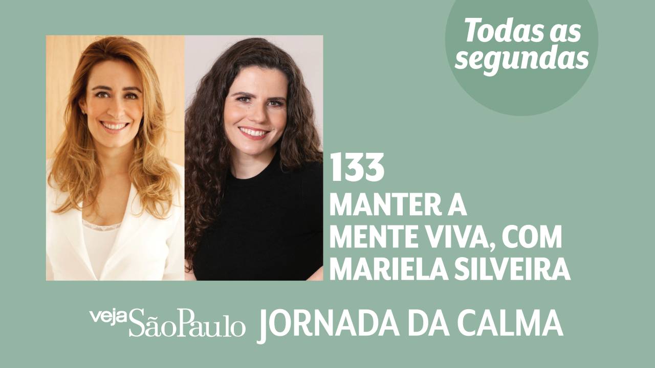Jornada da Calma Episódio #133: manter a mente viva, com Mariela Silveira