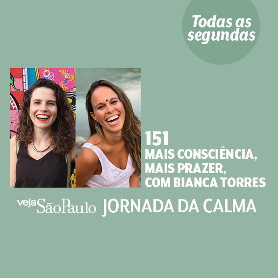 Jornada da Calma Episódio 151: mais consciência, mais prazer, com Bianca Torres