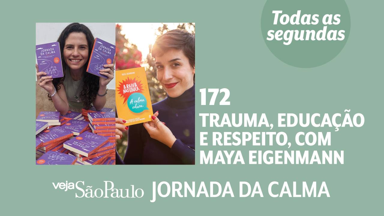 Jornada da Calma Episódio #172: Trauma, educação e respeito, com Maya Eigenmann