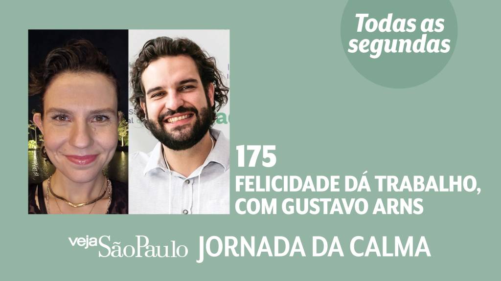 Jornada da Calma Episódio #175: felicidade dá trabalho, com Gustavo Arns