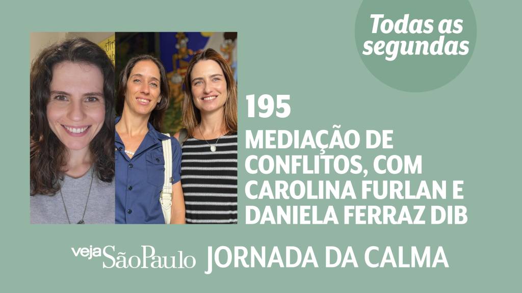 Mediação de conflitos, com Carolina Furlan e Daniela Ferraz Dib