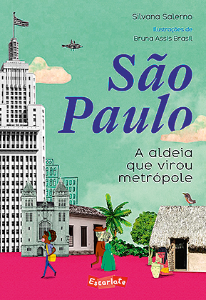 Livro 'São Paulo — A Aldeia que Virou Metrópole', de Silvana Salerno livro-são-paulo-aldeia-que-virou-metrópole